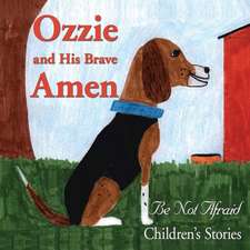 Ozzie and His Brave Amen: Thoughts for Busy People and Ethical Leaders