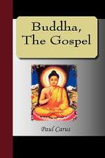 Buddha, the Gospel: Most Faithfully Instructing All Disciples of the Sopho-Spagyric Art How That Greatest and Truest Medicine