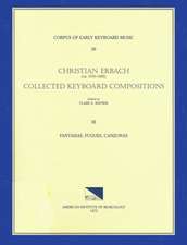 CEKM 36 CHRISTIAN ERBACH (ca. 1570-1635), Collected Keyboard Compositions, edited by Clare G. Rayner. Vol. III Fantasias, Fugues, Canzonas