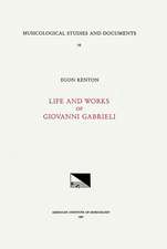 MSD 16 Egon Kenton, GIOVANNI GABRIELI (1555-1612/1613), Life and Works