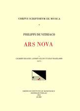 CSM 8 PHILIPPE DE VITRY (1291-1361), Ars Nova, edited by Gilbert Reaney, André Gilles, and Jean Maillard