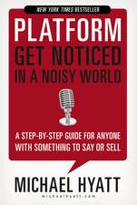 Platform: Get Noticed in a Noisy World