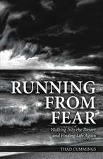 Running From Fear: Walking Into the Desert and Finding Life Again