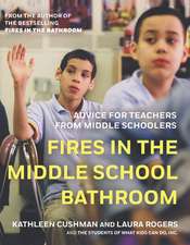 Fires In The Middle School Bathroom: Advice for Teachers from Middle Schoolers