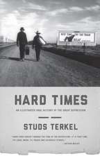 Hard Times: An Illustrated Oral History of the Great Depression