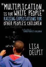 Multiplication Is For White People: Raising Expectations for Other People's Children