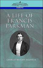 A Life of Francis Parkman