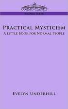 Practical Mysticism: A Little Book for Normal People