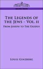 The Legends of the Jews - Vol. II: From Joseph to the Exodus