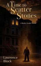 A Time to Scatter Stones: A Matthew Scudder Novella