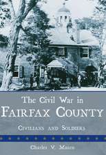 The Civil War in Fairfax County: Civilians and Soldiers