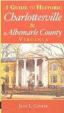 A Guide to Historic Charlottesville & Albemarle County, Virginia