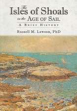 The Isles of Shoals in the Age of Sail: A Brief History