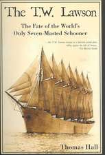 The T.W. Lawson: The Fate of the World's Only Seven-Masted Schooner