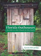 Florida Outhouses: An Ode to the Shack in the Back