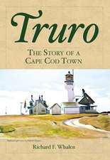 Truro: The Story of a Cape Cod Town