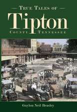 True Tales of Tipton County Tennessee