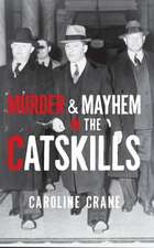 Murder & Mayhem in the Catskills