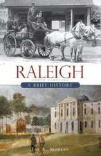 Raleigh, North Carolina: A Brief History