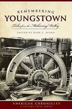 Remembering Youngstown: Tales from the Mahoning Valley