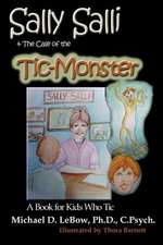 Sally Salli & the Case of the Tic Monster: A Book for Kids Who Tic