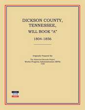 Dickson County, Tennessee, Will Book a: 1804-1856