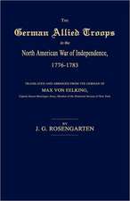 The German Allied Troops in the North American War of Independence, 1776-1783