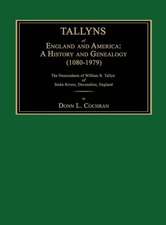 Tallyns of England and America: A History and Genealogy (1080-1979). the Descendants of William R. Tallyn of Stoke Rivers, Devonshire, England