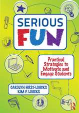 Serious Fun: Practical Strategies to Motivate and Engage Students