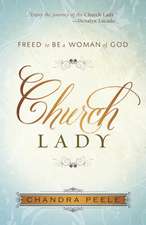 Church Lady: Freed to Be a Woman of God