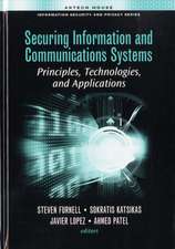 Securing Information and Communications Systems: Principles, Technologies, and Applications