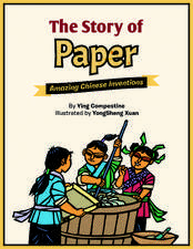 The Story of Paper: Amazing Chinese Inventions