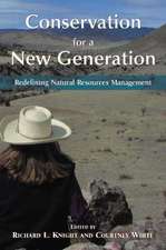 Conservation for a New Generation: Redefining Natural Resources Management