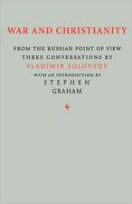 War and Christianity: Three Conversations by Vladimir Solovyov