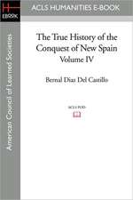 The True History of the Conquest of New Spain, Volume 4