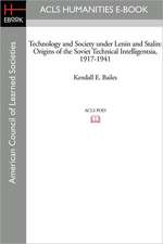 Technology and Society Under Lenin and Stalin: Origins of the Soviet Technical Intelligentsia, 1917-1941