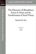 The Discovery of Abundance: Simon N. Patten and the Transformation of Social Theory