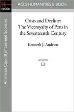 Crisis and Decline: The Viceroyalty of Peru in the Seventeenth Century