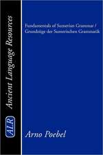 Fundamentals of Sumerian Grammar/Grundzuge Der Sumerischen Grammatik