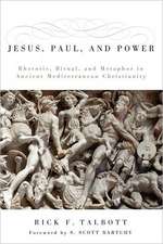 Jesus, Paul, and Power: Rhetoric, Ritual, and Metaphor in Ancient Mediterranean Christianity