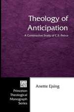 Theology of Anticipation: A Constructive Study of C.S. Peirce