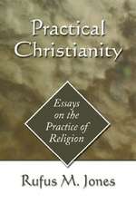 Practical Christianity: Essays on the Practice of Religion