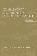 Commentary on the Prophets of the Old Testament, Volume 4