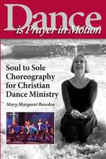 Dance Is Prayer in Motion