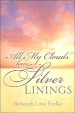 All My Clouds Have Silver Linings