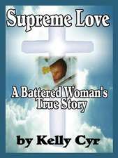 Supreme Love: A Battered Woman's True Story