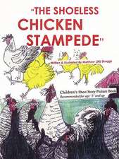 The Shoeless Chicken Stampede: The Chicken Book