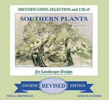 Identification, Selection and Use of Southern Plants: For Landscape Design (Forth Revised Edition)