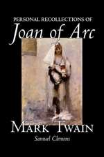 Personal Recollections of Joan of Arc