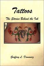 Tattoos - The Stories Behind the Ink